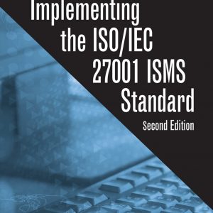 Implementing the ISO 27001 ISMS Standard